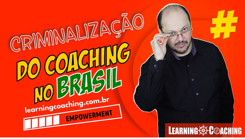 criminalização do coaching no brasil - regulamentação do coaching no brasil - ederson menezes